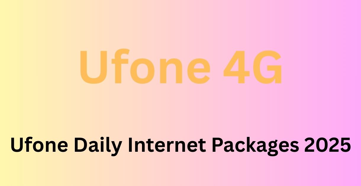 Ufone Daily Internet Packages 2025