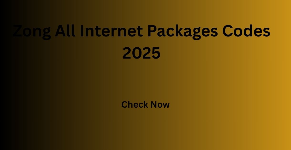 Zong All Internet Packages Codes 2025